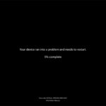 Your device ran into a problem and needs to restart.